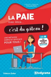 Couverture du livre "La paie avec Alice, c'est du gâteau !" par Fabrice Zarka - Studyrama, Collection "Avec Alice... c'est du gâteau !"