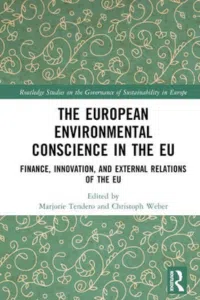 Cover of the book 'The European Environmental Conscience in the EU - Finance, Innovation, and External Relations of the EU'